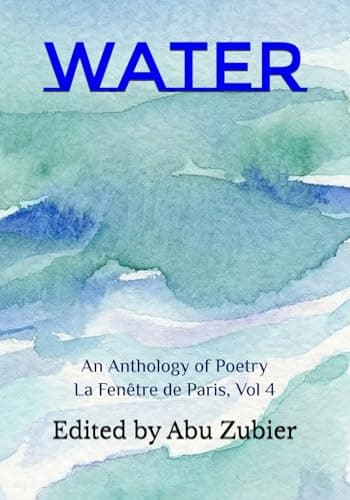 Water: An Anthology of Poetry — La Fenêtre de Paris, Vol 4
